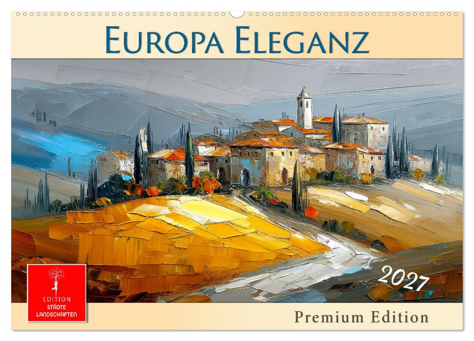 Europa Eleganz - Premium Edition (CALVENDO Wandkalender 2027)