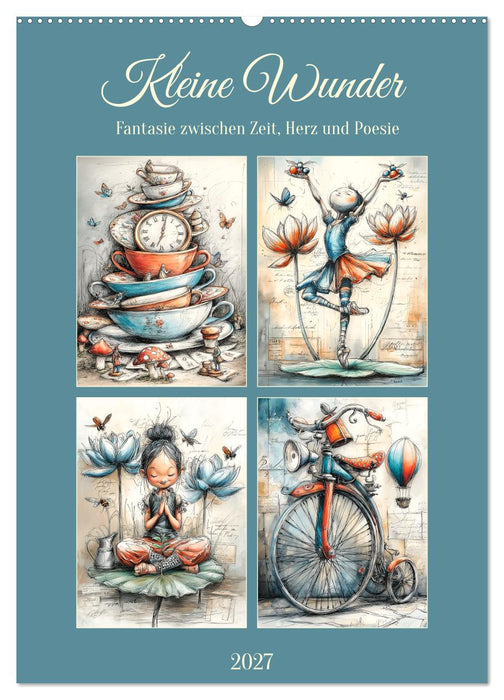 Kleine Wunder. Fantasie zwischen Zeit, Herz und Poesie (CALVENDO Wandkalender 2027)