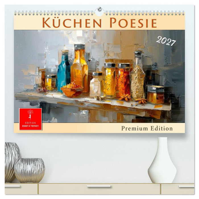 Küchen Poesie (CALVENDO Premium Wandkalender 2027)