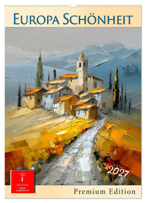 Europa Schönheit - Premium Edition (CALVENDO Wandkalender 2027)