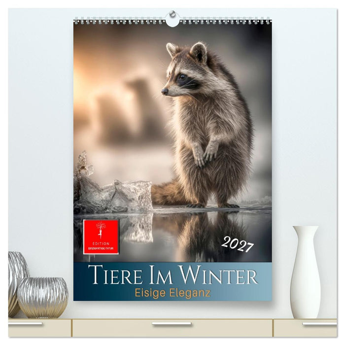 Tiere im Winter - eisige Eleganz (CALVENDO Premium Wandkalender 2027)