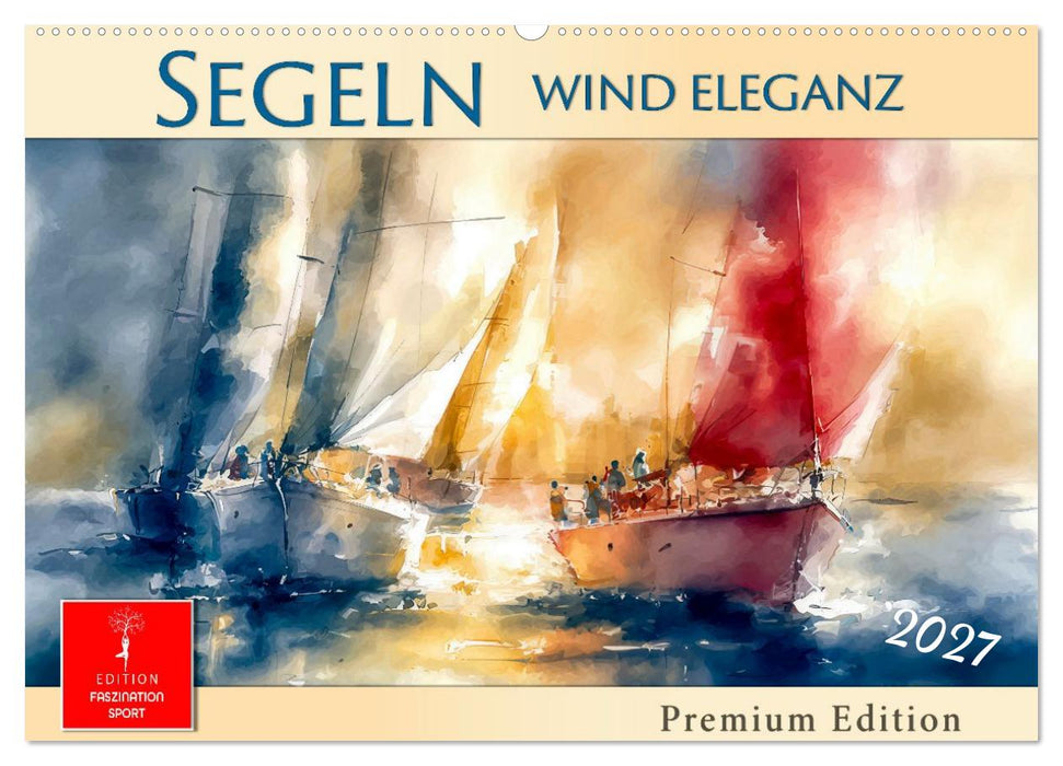 Segeln - Wind Eleganz (CALVENDO Wandkalender 2027)