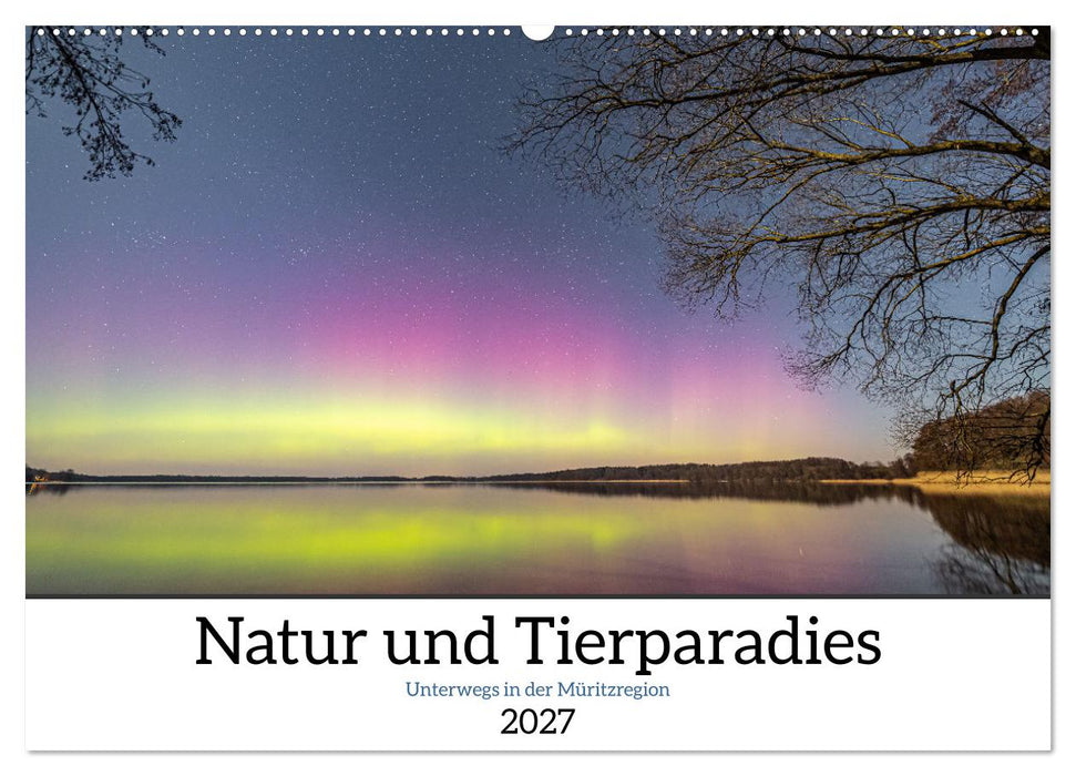 Natur und Tierparadies (CALVENDO Wandkalender 2027)