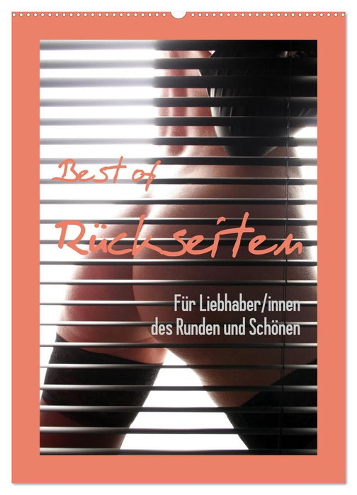 Best of Rückseiten - Für Liebhaber/innen des Runden und Schönen (CALVENDO Wandkalender 2027)