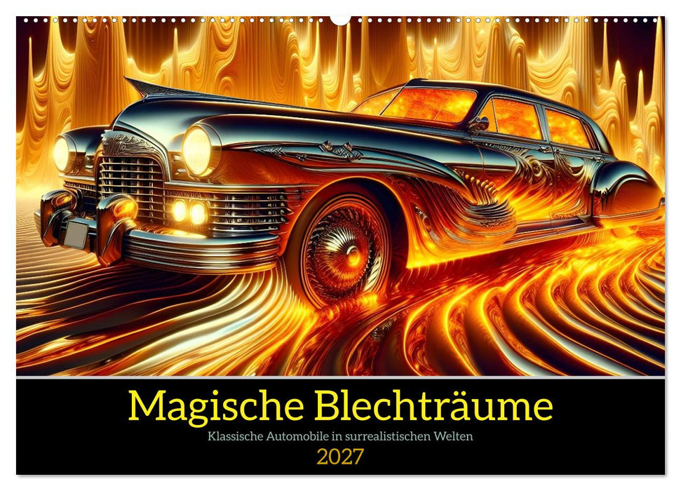 Magische Blechträume (CALVENDO Wandkalender 2027)