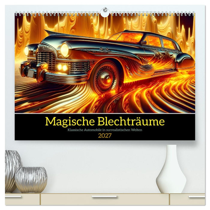 Magische Blechträume (CALVENDO Premium Wandkalender 2027)