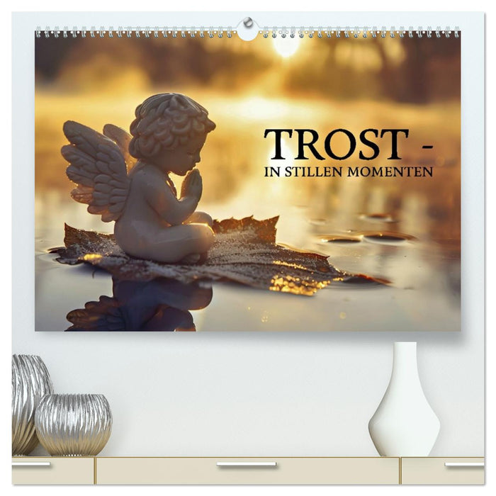 Trost - in stillen Momenten (CALVENDO Premium Wandkalender 2027)