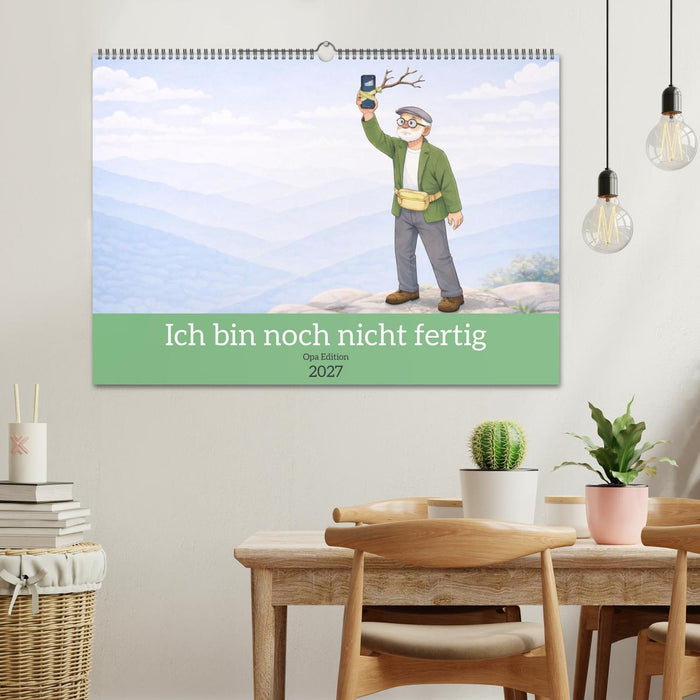 Ich bin noch nicht fertig - Opa Edition (CALVENDO Wandkalender 2027)