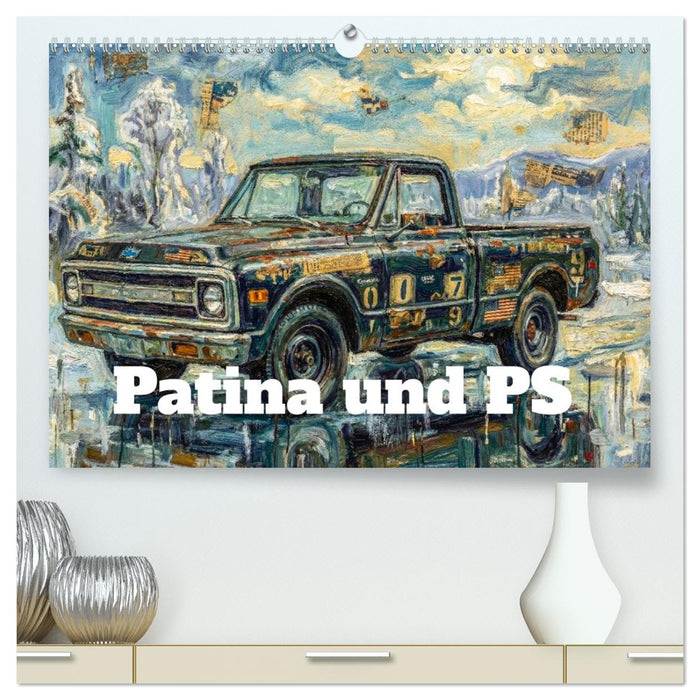 Patina und PS (CALVENDO Premium Wandkalender 2027)