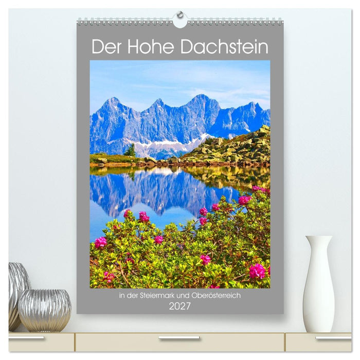 Der Hohe Dachstein (CALVENDO Premium Wandkalender 2027)