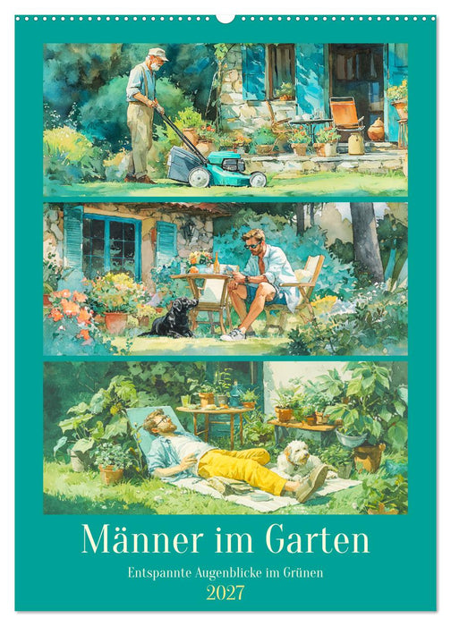 Männer im Garten. Entspannte Augenblicke im Grünen (CALVENDO Wandkalender 2027)