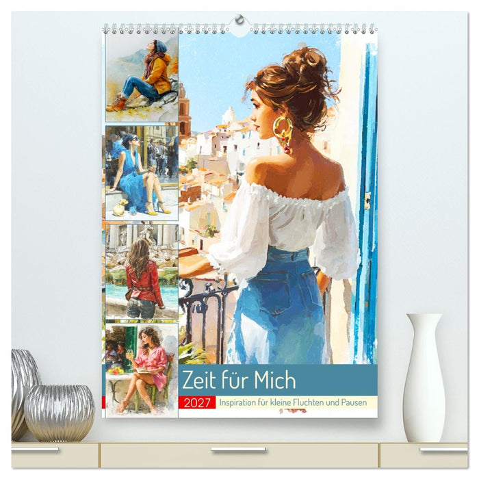 Zeit für Mich. Inspiration für kleine Fluchten und Pausen (CALVENDO Premium Wandkalender 2027)
