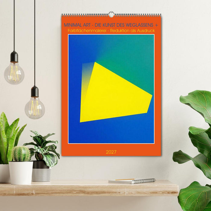 Minimal Art - Die Kunst des Weglassens + Farbflächenmalerei - Reduktion als Ausdruck (CALVENDO Wandkalender 2027)
