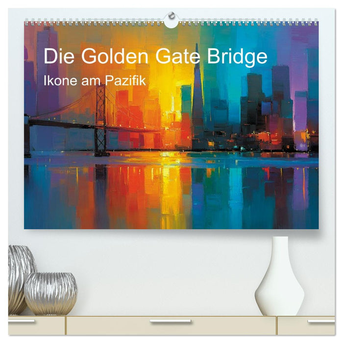 Die Golden Gate Bridge - Ikone am Pazifik (CALVENDO Premium Wandkalender 2027)