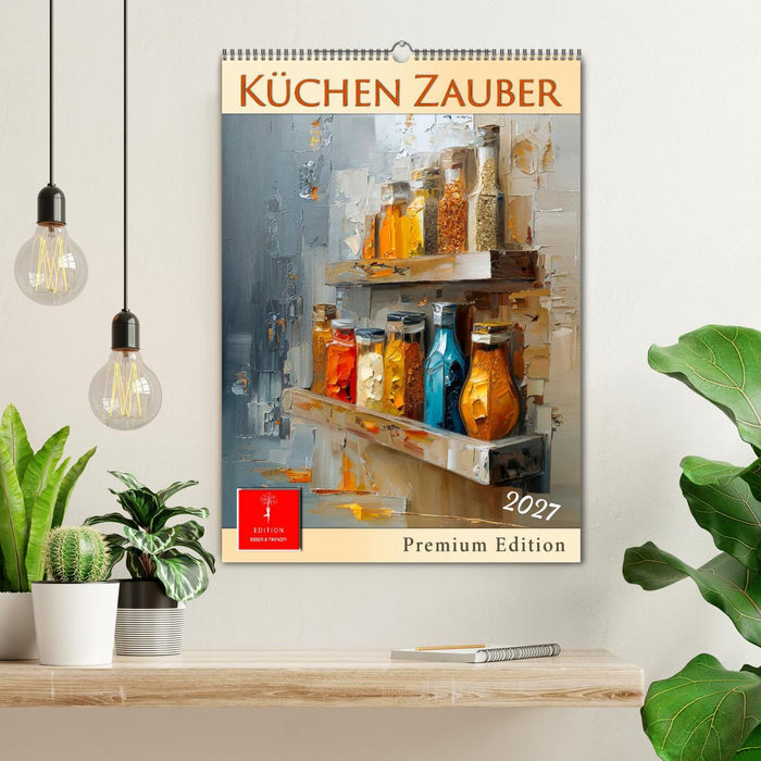 Küchen Zauber (CALVENDO Wandkalender 2027)