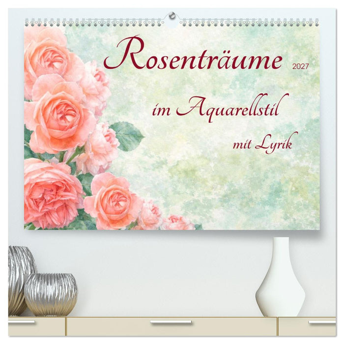 Rosenträume im Aquarellstil (CALVENDO Premium Wandkalender 2027)