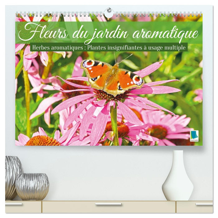 Fleurs du jardin aromatique (CALVENDO Calendrier supérieur 2027)