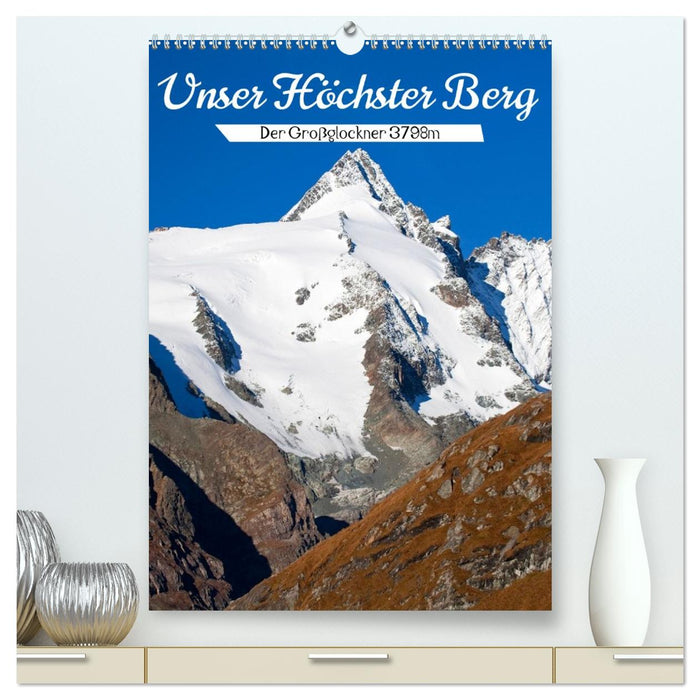 Unser Höchster Berg (CALVENDO Premium Wandkalender 2027)