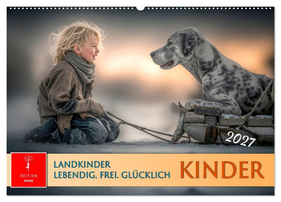Kinder. Landkinder - Lebendig. Frei. Glücklich. (CALVENDO Wandkalender 2027)