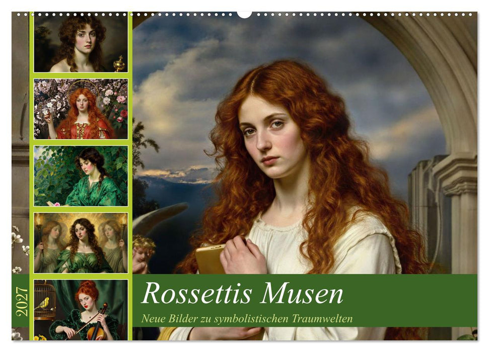 Rossettis Musen, neue Bilder zu symbolistischen Traumwelten (CALVENDO Wandkalender 2027)