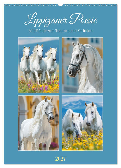 Lippizaner Poesie. Edle Pferde zum Träumen und Verlieben (CALVENDO Wandkalender 2027)