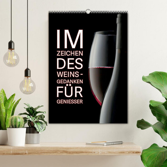 Im Zeichen des Weins - Gedanken für Geniesser (CALVENDO Wandkalender 2027)