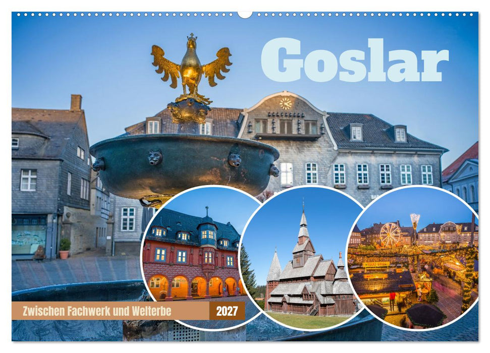 Goslar - Zwischen Fachwerk und Welterbe (CALVENDO Wandkalender 2027)