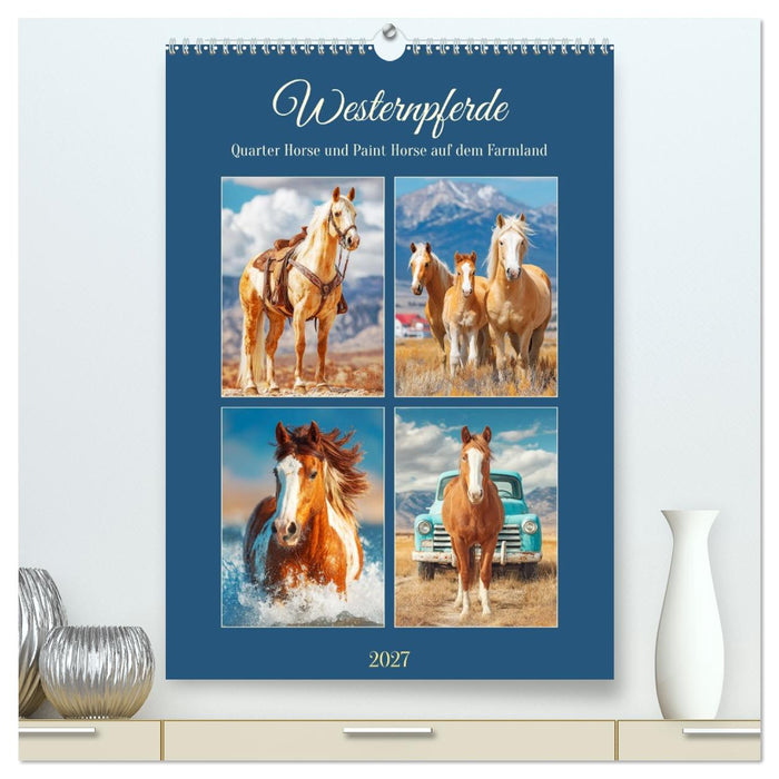 Westernpferde. Quarter Horse und Paint Horse auf dem Farmland (CALVENDO Premium Wandkalender 2027)