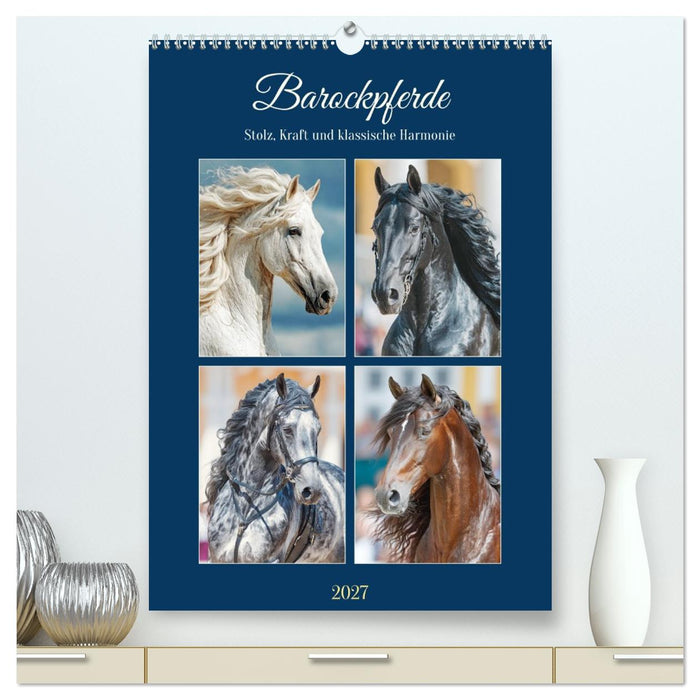 Barockpferde. Stolz, Kraft und klassische Harmonie (CALVENDO Premium Wandkalender 2027)