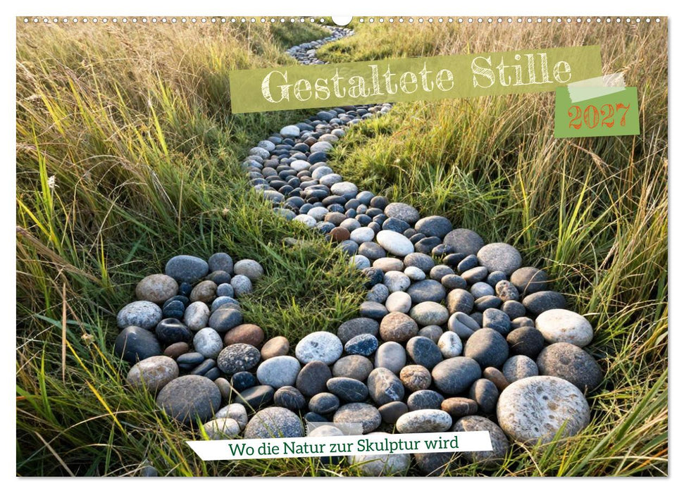 Gestaltete Stille - Wo die Natur zur Skulptur wird (CALVENDO Wandkalender 2027)