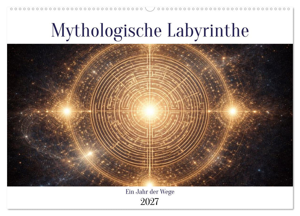 Mythologische Labyrinthe (CALVENDO Wandkalender 2027)