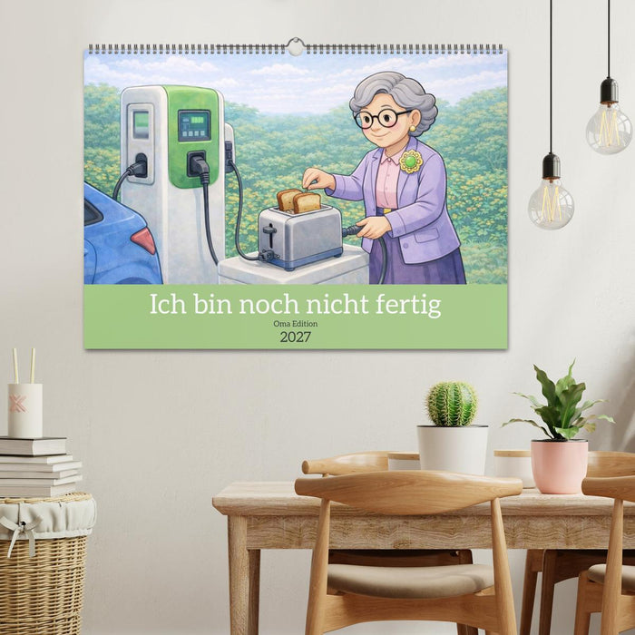 Ich bin noch nicht fertig - Oma Edition (CALVENDO Wandkalender 2027)