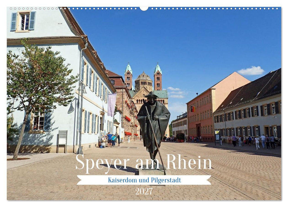 Speyer am Rhein Kaiserdom und Pilgerstadt (CALVENDO Wandkalender 2027)