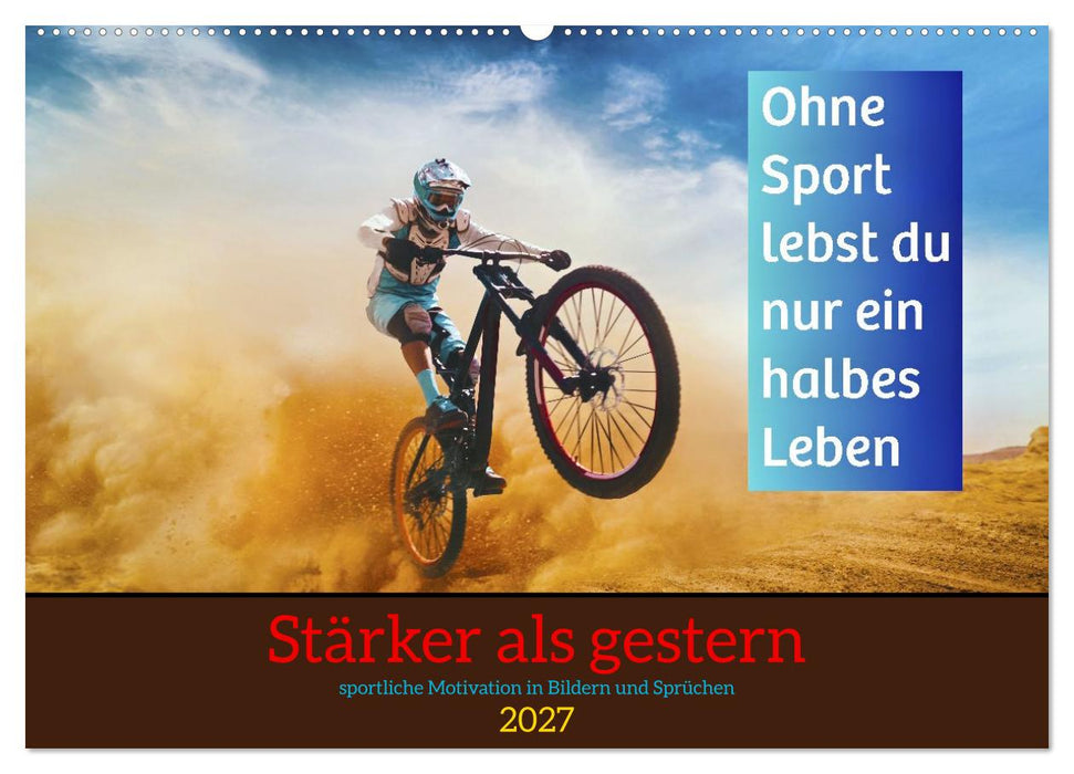 Stärker als gestern – Sportliche Motivation in Bildern und Sprüchen (CALVENDO Wandkalender 2027)