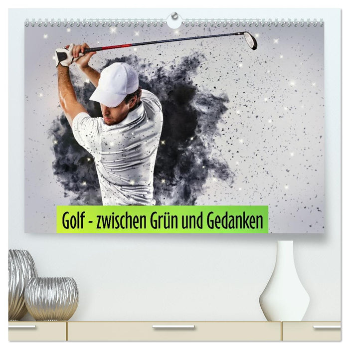 Golf - zwischen Grün und Gedanken (CALVENDO Premium Wandkalender 2027)