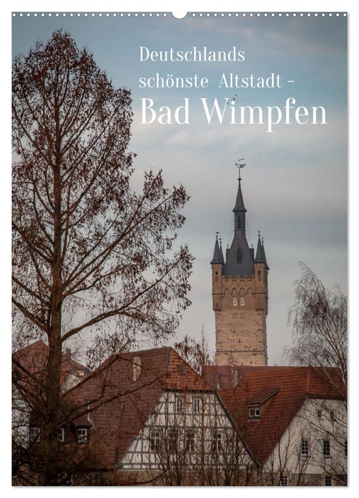 Deutschlands schönste Altstadt - Bad Wimpfen (CALVENDO Wandkalender 2027)