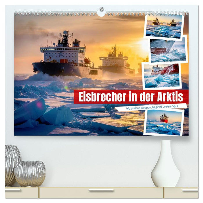 Eisbrecher in der Arktis (CALVENDO Premium Wandkalender 2027)
