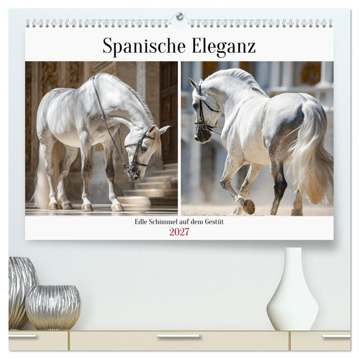 Spanische Eleganz. Edle Schimmel auf dem Gestüt (CALVENDO Premium Wandkalender 2027)