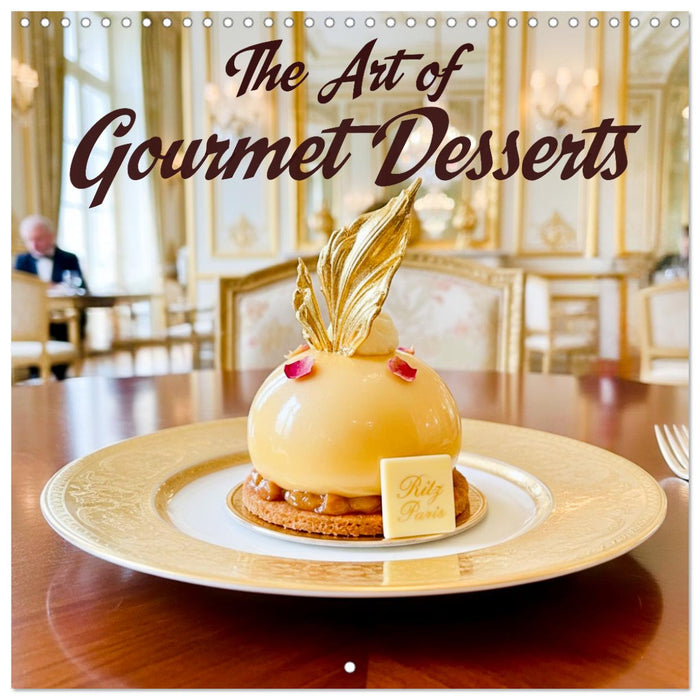 The Art of Gourmet Desserts (CALVENDO Monthly Calendar 2027)