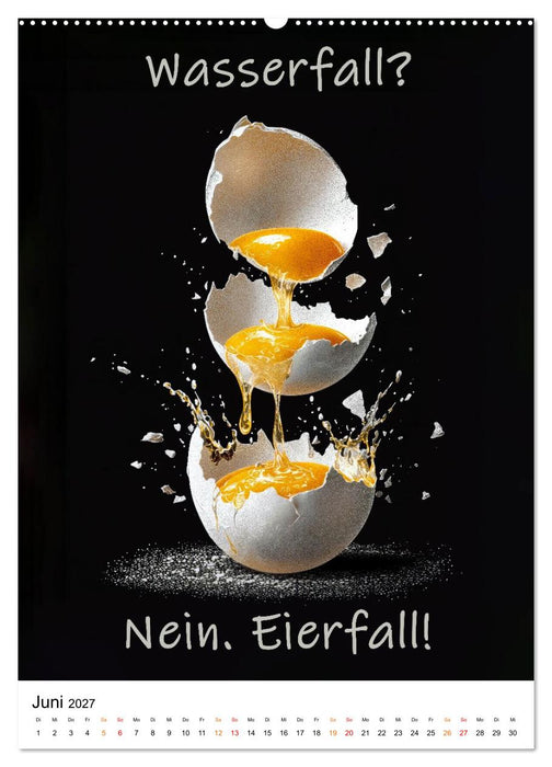 Ei Kalender - das größte Ei-Spektakel seit Beginn der Zeitrechnung (CALVENDO Premium Wandkalender 2027)
