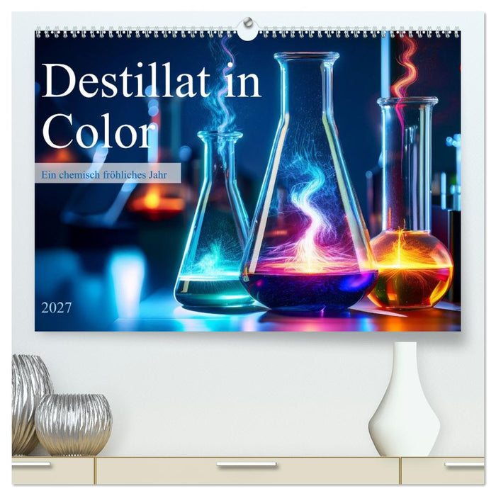 Destillat in Color (CALVENDO Premium Wandkalender 2027)
