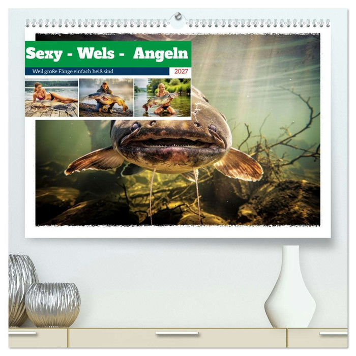Sexy - Wels - Angeln (CALVENDO Premium Wandkalender 2027)