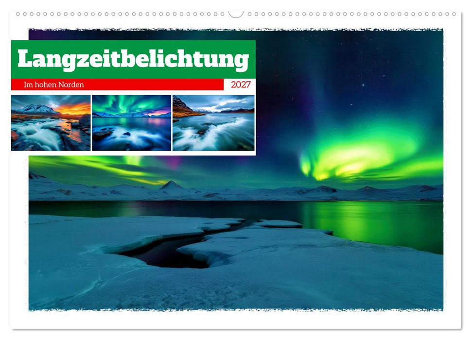 Langzeitbelichtung im hohen Norden (CALVENDO Wandkalender 2027)