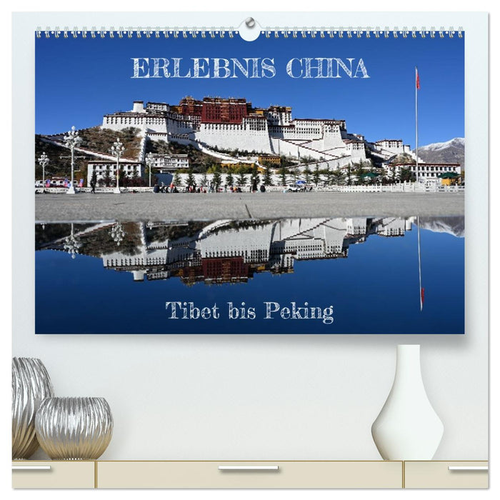 Erlebnis China (CALVENDO Premium Wandkalender 2027)
