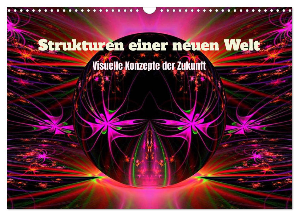 Strukturen einer neuen Welt (CALVENDO Wandkalender 2027)