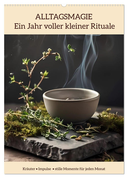 ALLTAGSMAGIE Ein Jahr voller kleiner Rituale (CALVENDO Wandkalender 2027)
