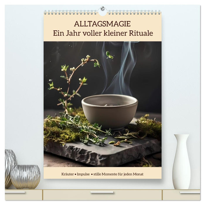 ALLTAGSMAGIE Ein Jahr voller kleiner Rituale (CALVENDO Premium Wandkalender 2027)
