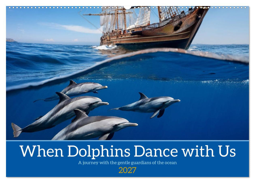 When Dolphins Dance with Us (CALVENDO Monthly Calendar 2027)
