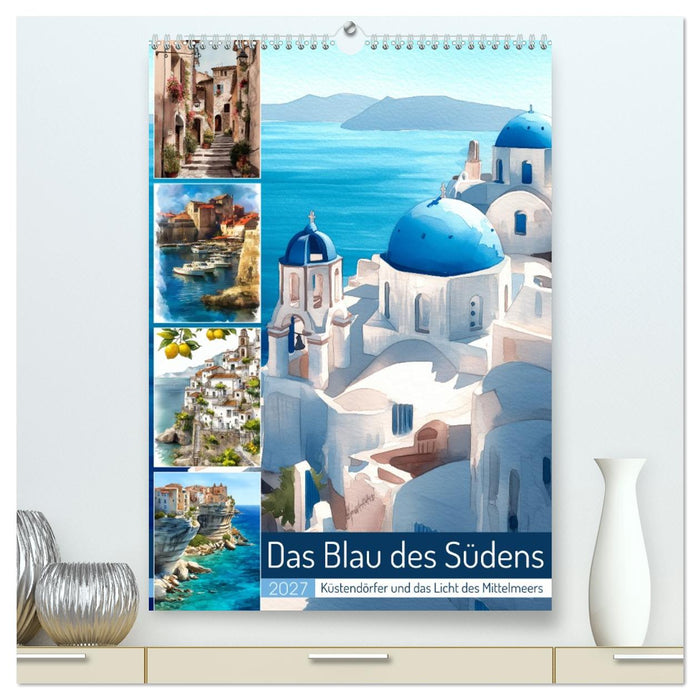 Das Blau des Südens (CALVENDO Premium Wandkalender 2027)