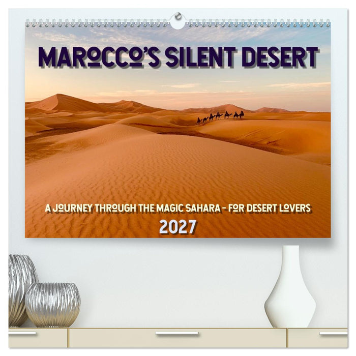 Marocco’s Silent Desert (CALVENDO Premium-Calendar 2027)